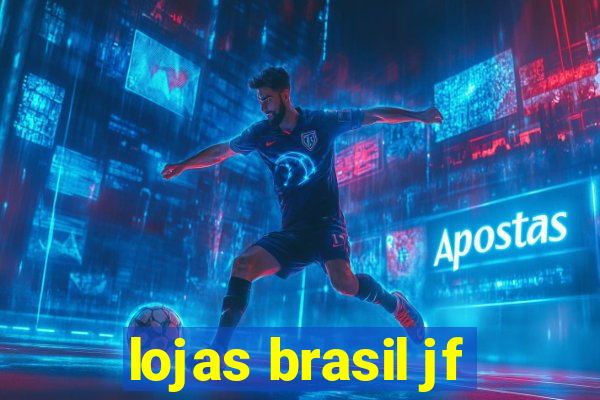 lojas brasil jf